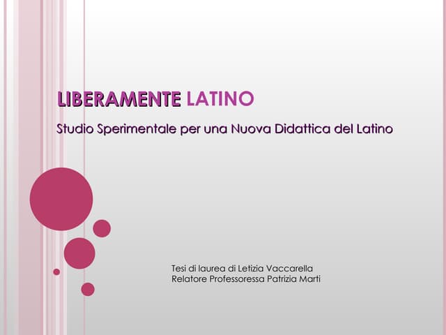 Liberamente Latino Presentazione della Tesi di Laurea Triennale