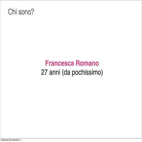 Presentazione Girl Geek Dinner Francesca Atooma (ex simple)