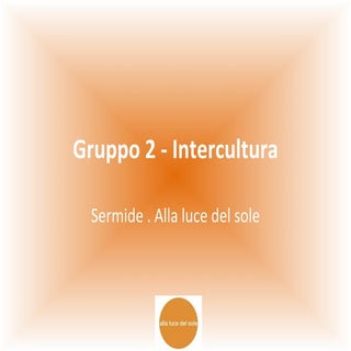 presentazione gruppo intercultura ALdS