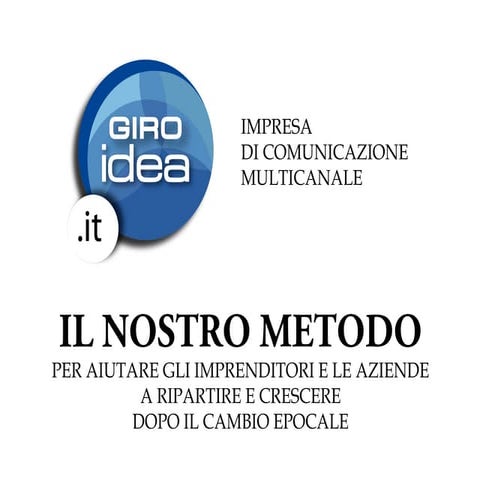 GIROIDEA - Il nostro metodo