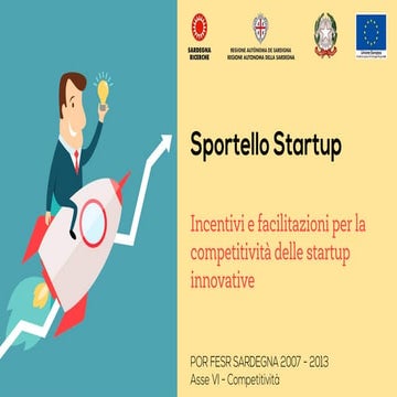 Sportello Startup Incentivi e facilitazioni per la competitività delle startu...