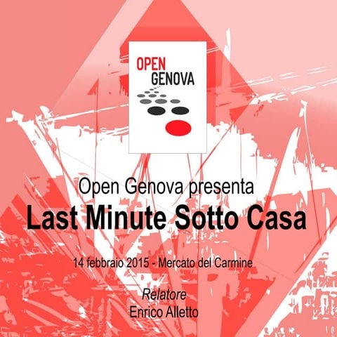 Open Genova presenta: Last Minutes Sotto Casa