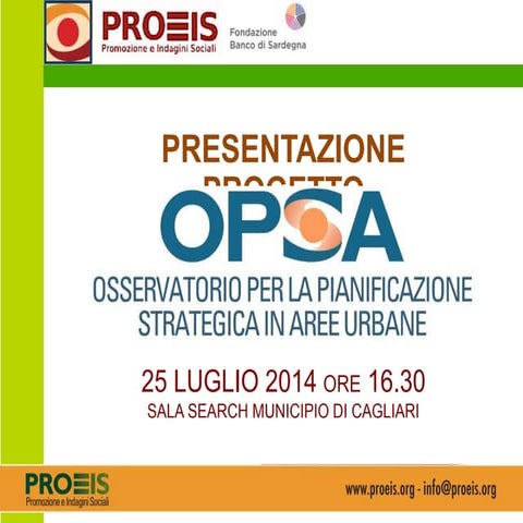 PROEIS - Presentazione Progetto OPSA "Osservatorio sulla Pianificazione Strat...