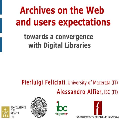 Archives on the Web and users expectations: towards a convergence with digita...