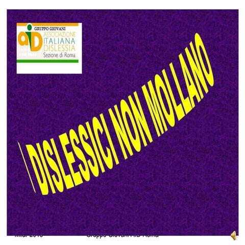 I DISLESSICI NON MOLLANO