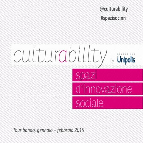Tour di presentazione "culturability - spazi d'innovazione sociale"