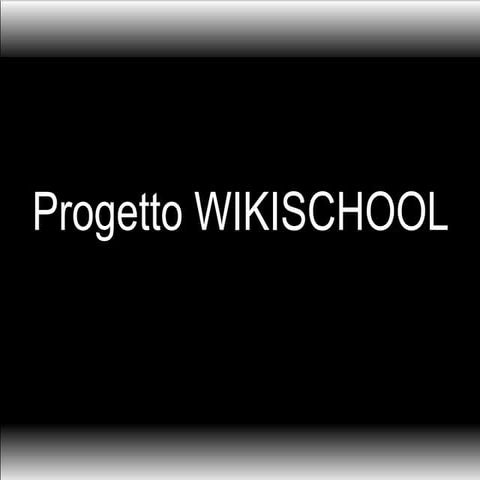 Presentaz Wikischool A Didamatica 22apr09 Versione Pp2003