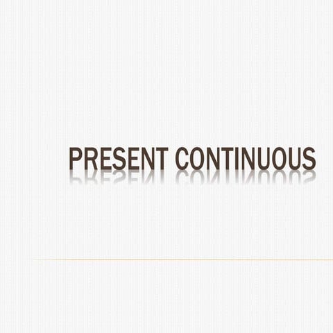 Present continuous