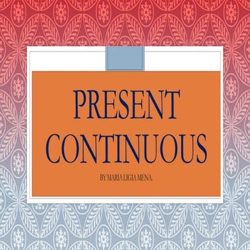 Present continuous.