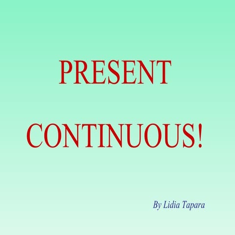 Present continuous   lidia tapara