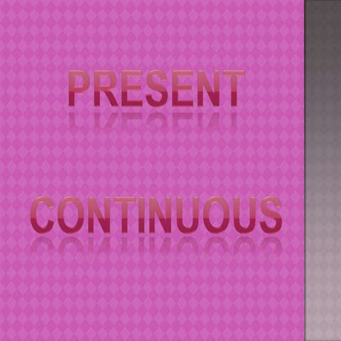 Present continuous.pol ventura, eric guerra, jhoan gonzález