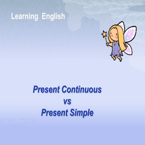 Present continuous and simple present