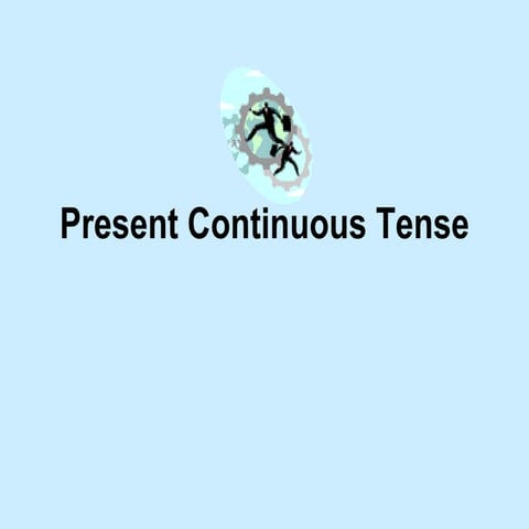Present continuous tense