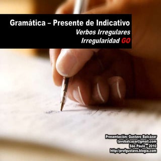 Presente indicativo - Verbos irregu...