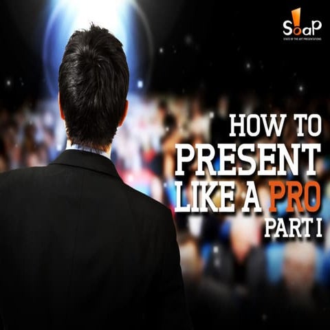 How to Present Like a Pro – Part I