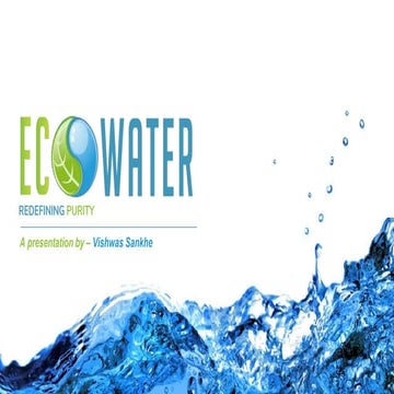 Presenting Complex Material - Eco Water - Vishwas Sankhe