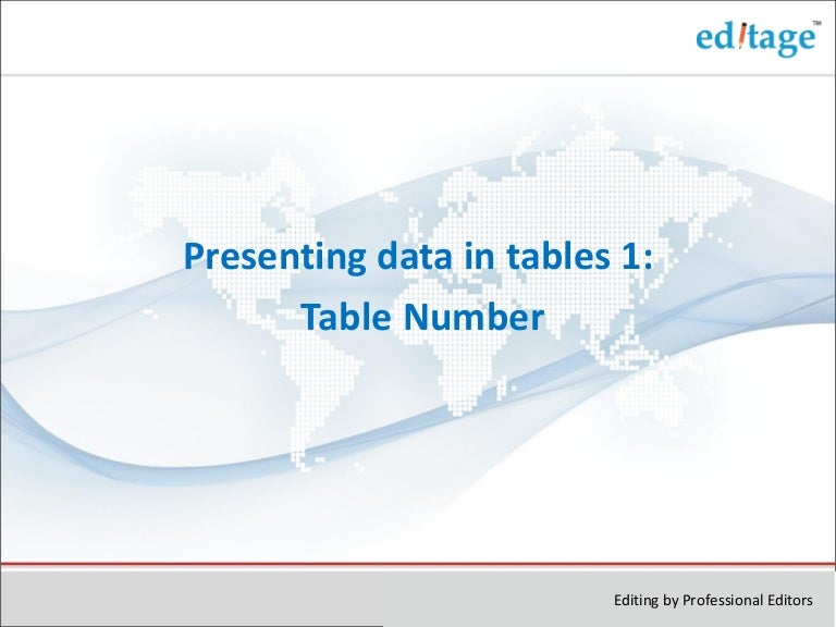 Presenting data in tables 1 table number