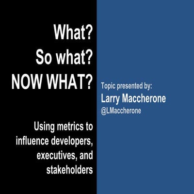 "What?", "So what?", "NOW WHAT?" How to influence people and accomplish change