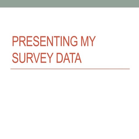 Presenting my survey data