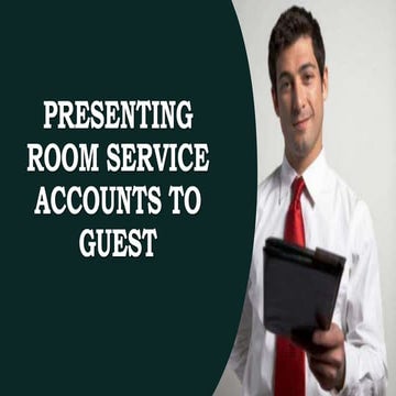 PRESENTING ROOM SERVICE ACCOUNTS TO GUEST.pptx