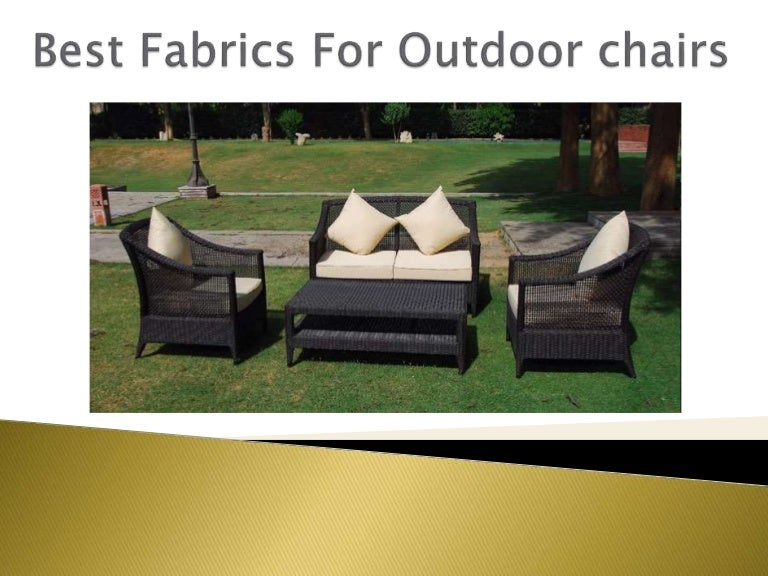 Presenting The Best Fabrics For Outdoor Chairs