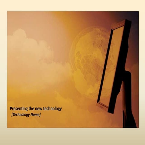 Presenting the new technology