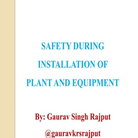 Safety During Installation of Plant and Equipment | Gaurav Singh Rajput