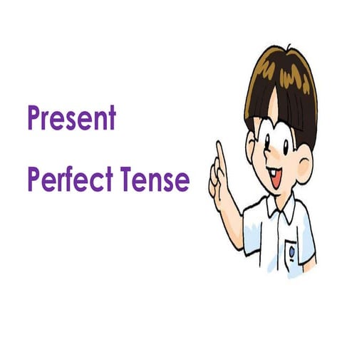 Present perfect tense