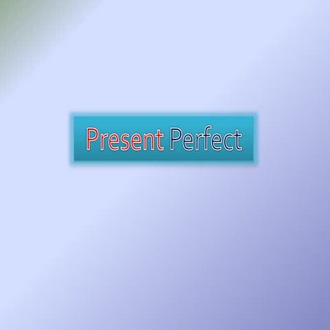 Present Perfect | PPTX