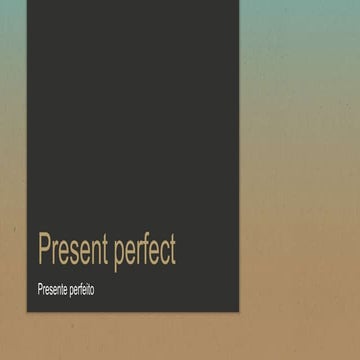 Aula - Present perfect