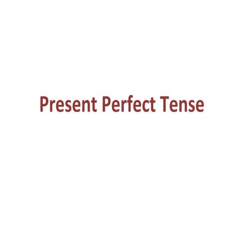 Present Perfect Tense