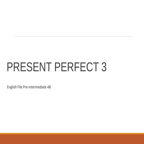 Present perfect 3