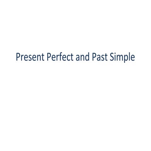 Present perfect and past simple