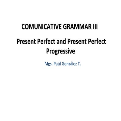 Present perfect and present perfect progressive