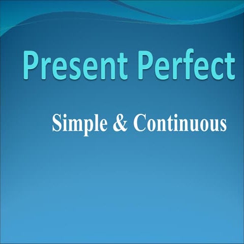 Present Perfect and Present Perfect Continuous | PPT