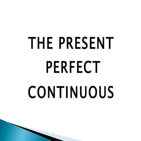 Present perfect continuous | PPT