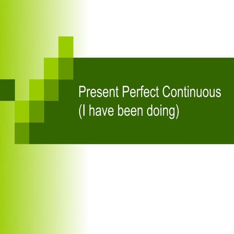 Present perfect continuous