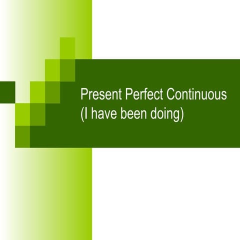 Present perfect continuous