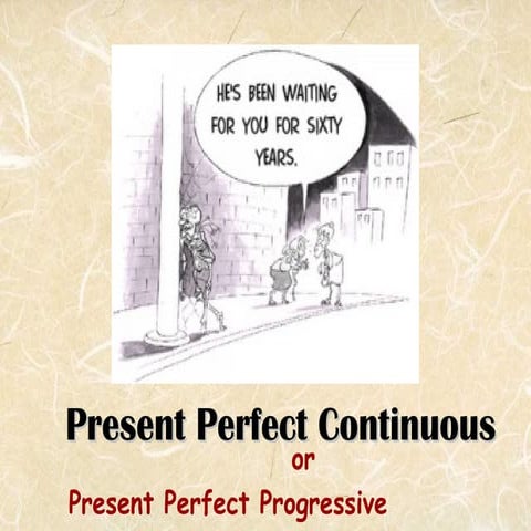 Present Perfect Continuous | PPT