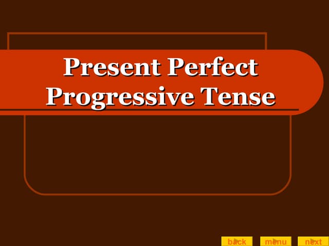 Present perfect continuous tense | PPT