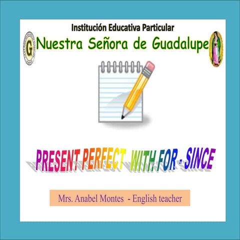 Present perfect for since