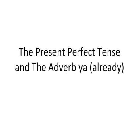 Present perfect haber and the adverb ya