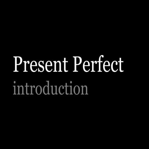 Present perfect intro