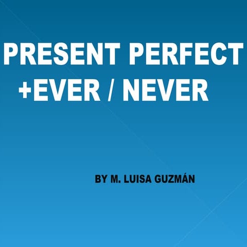 Present perfect nº2  iº - ever-never - ppt