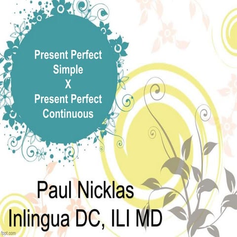 Present Perfect or Present Perfect Continuous PowerPoint; Inlingua DC; Level ...