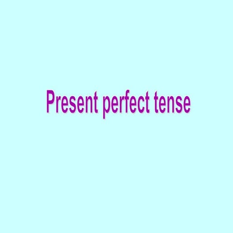 Present Perfect Simple