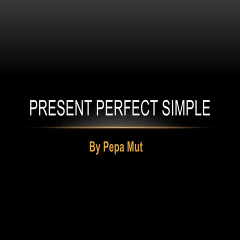 Present perfect simple