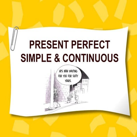 Present perfect simple continuous