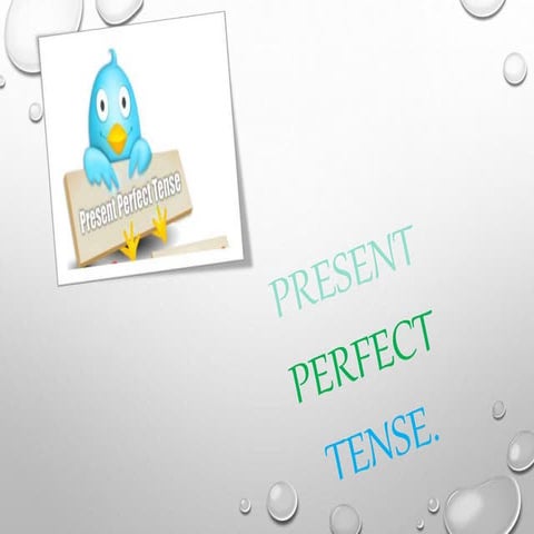Present perfect tense.2016