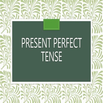 Simple present perfect tense | PPTX